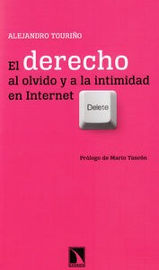 El derecho al olvido y a la intimidad en Internet El derecho al olvido y a la intimidad en Internet