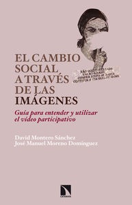 El cambio social a través de las imágenes.. Guía para entender y utilizar  el vídeo participativo - Catarata