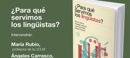 Ciudad Real: presentación de '¿Para qué servimos los lingüistas?'