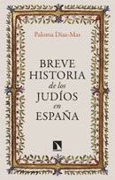 Breve historia de los judíos en España. Paloma Díaz-Mas.