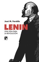 Lenin. Una vida para la revolución. José M. Faraldo.