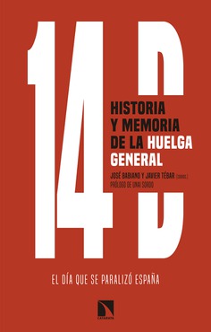 14D, historia y memoria de la huelga general 14D, historia y memoria de la huelga general