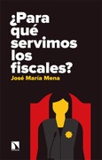 Portada de: ¿Para qué servimos los fiscales?