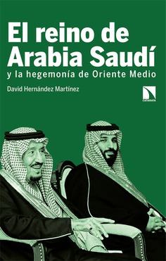 El reino de Arabia Saudí y la hegemonía de Oriente Medio El reino de Arabia Saudí y la hegemonía de Oriente Medio