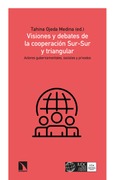 Portada de: Visiones y debates de la cooperación Sur-Sur y triangular