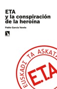 Portada de: ETA y la conspiración de la heroína