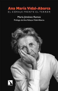 Ana María Vidal-Abarca. El coraje frente al terror Ana María Vidal-Abarca. El coraje frente al terror