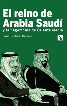 El reino de Arabia Saudí y la hegemonía de Oriente Medio El reino de Arabia Saudí y la hegemonía de Oriente Medio