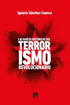 Las raíces históricas del terrorismo revolucionario Las raíces históricas del terrorismo revolucionario