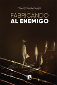 Portada de: Fabricando al enemigo