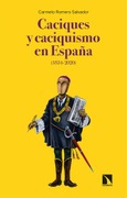 Portada de: Caciques y caciquismo en España (1834-2020)