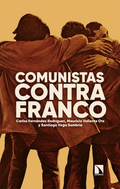 Comunistas contra Franco Comunistas contra Franco