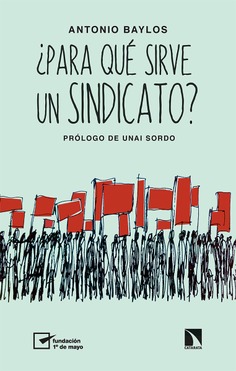 ¿Para qué sirve un sindicato? ¿Para qué sirve un sindicato?