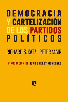 Democracia y cartelización de los partidos políticos Democracia y cartelización de los partidos políticos