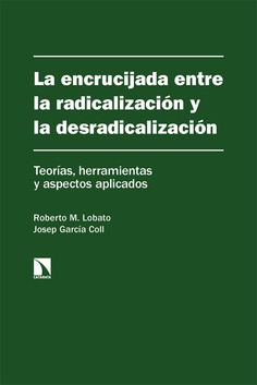 La encrucijada entre la radicalización y la desradicalización La encrucijada entre la radicalización y la desradicalización