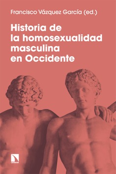 Historia de la homosexualidad masculina en Occidente Historia de la homosexualidad masculina en Occidente