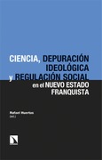 Ciencia, depuración ideológica y regulación social en el nuevo Estado franquista