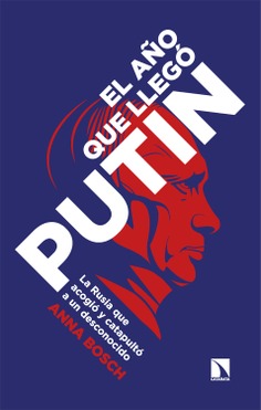 El año que llegó Putin El año que llegó Putin