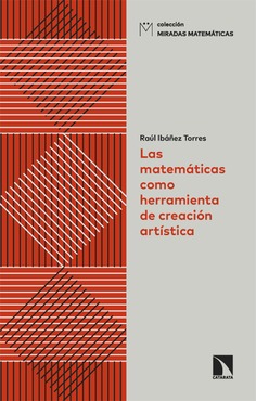 Las matemáticas como herramienta de creación artística Las matemáticas como herramienta de creación artística