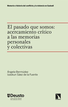 El pasado que somos: acercamiento crítico a las memorias personales y colectivas