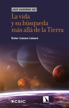 La vida y su búsqueda más allá de la Tierra La vida y su búsqueda más allá de la Tierra