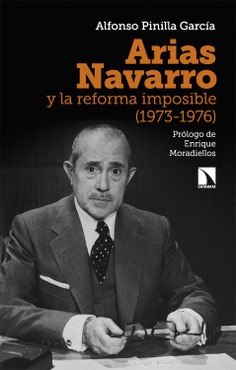 Arias Navarro y la reforma imposible (1973-1976) Arias Navarro y la reforma imposible (1973-1976)