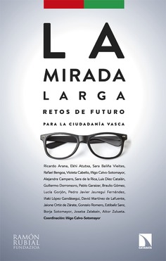 La mirada larga. Retos de futuro para la ciudadanía vasca