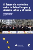Portada de: El futuro de la relación entre la Unión Europea y América Latina y el Caribe