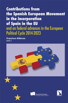 Contributions from the Spanish European Movement in the incorporation of Spain in the EU and on federal advances in the European Political Cycle 2014-2023 Contributions from the Spanish European Movement in the incorporation of Spain in the EU and on federal advances in the European Political Cycle 2014-2023