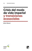 Portada de: Crisis del modo de vida imperial y transiciones ecosociales