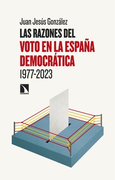 Las razones del voto en la España democrática (1977-2023) Las razones del voto en la España democrática (1977-2023)