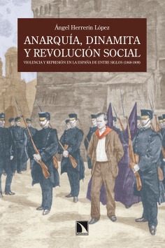 Anarquía, dinamita y revolución social Anarquía, dinamita y revolución social