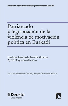Patriarcado y legitimación de la violencia de motivación política en Euskadi Patriarcado y legitimación de la violencia de motivación política en Euskadi