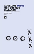 Portada de: Aquellos mitos con los que mataron