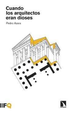 Cuando los arquitectos eran dioses Cuando los arquitectos eran dioses