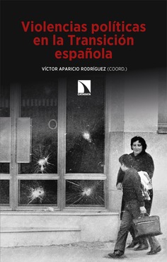 Violencias políticas en la Transición española Violencias políticas en la Transición española