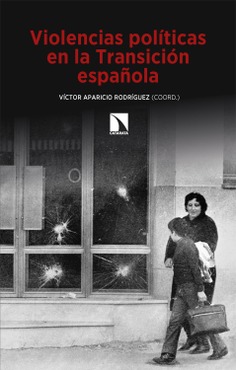 Violencias políticas en la Transición española Violencias políticas en la Transición española