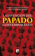 Portada de: La invención del papado contemporáneo