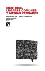 Mentiras, lugares comunes y medias verdades