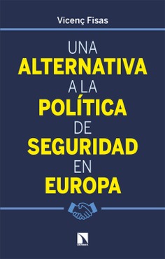 Una alternativa a la política de seguridad en Europa