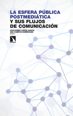 La esfera pública postmediática y sus flujos de comunicación La esfera pública postmediática y sus flujos de comunicación