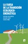 La farsa de la transición ecológico-energética