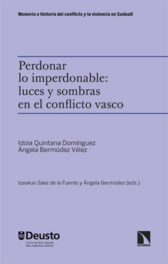 ¿Perdonar lo imperdonable? Luces y sombras en el conflicto vasco