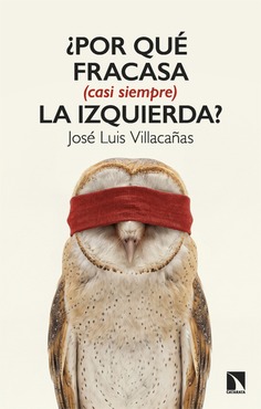 ¿Por qué fracasa (casi siempre) la izquierda?