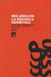 Portada de: Mis años en la escuela soviética.