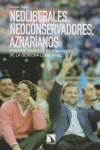 Neoliberales, neoconservadores, aznarianos.