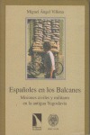 Españoles en los Balcanes.