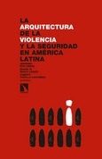 Portada de: La arquitectura de la violencia y la seguridad en América Latina