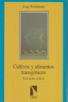 Cultivos y alimentos transgénicos.