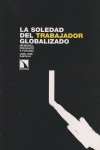 La soledad del trabajador globalizado.